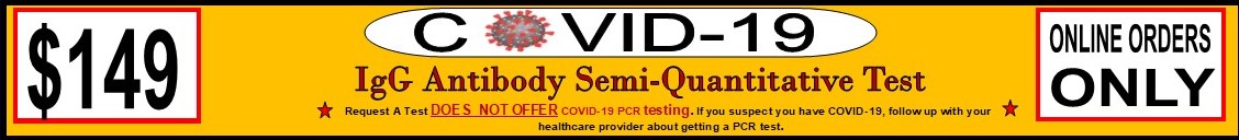 COVID 19 Antibody test $149 ONLINE ORDER ONLY